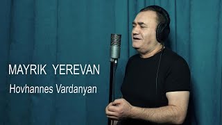 Hovhannes Vardanyan - MAYRIK YEREVAN