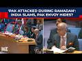 Pakistan's Ramadan Hypocrisy Exposed By India At UN; Asim Munir's Envoy Hides Face?| Afghanistan