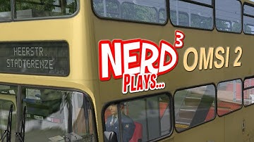 Nerd³ Plays... OMSI 2