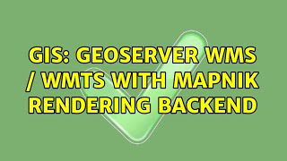 GIS: GeoServer WMS / WMTS with Mapnik rendering backend