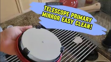 Telescope Primary Mirror Easy Clean.