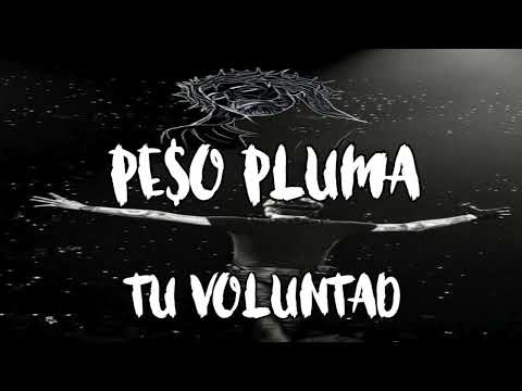 Tu Voluntad - Peso Pluma (Inédita)