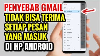 Cara Mengatasi Gmail Tidak Bisa Menerima Pesan Yang Masuk Di HP