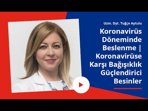 Koronavirüs (COVID-19) Döneminde Nasıl Beslenmeliyiz? Bağışıklık Güçlendirici Besinler Nelerdir?