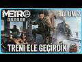 YENİ EVİMİZ AURORA 🚂 - METRO EXODUS - TÜRKÇE BÖLÜM 2