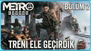 YENİ EVİMİZ AURORA 🚂 - METRO EXODUS - TÜRKÇE BÖLÜM 2