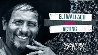 December 7 - Eli Wallach about Acting Net Worth