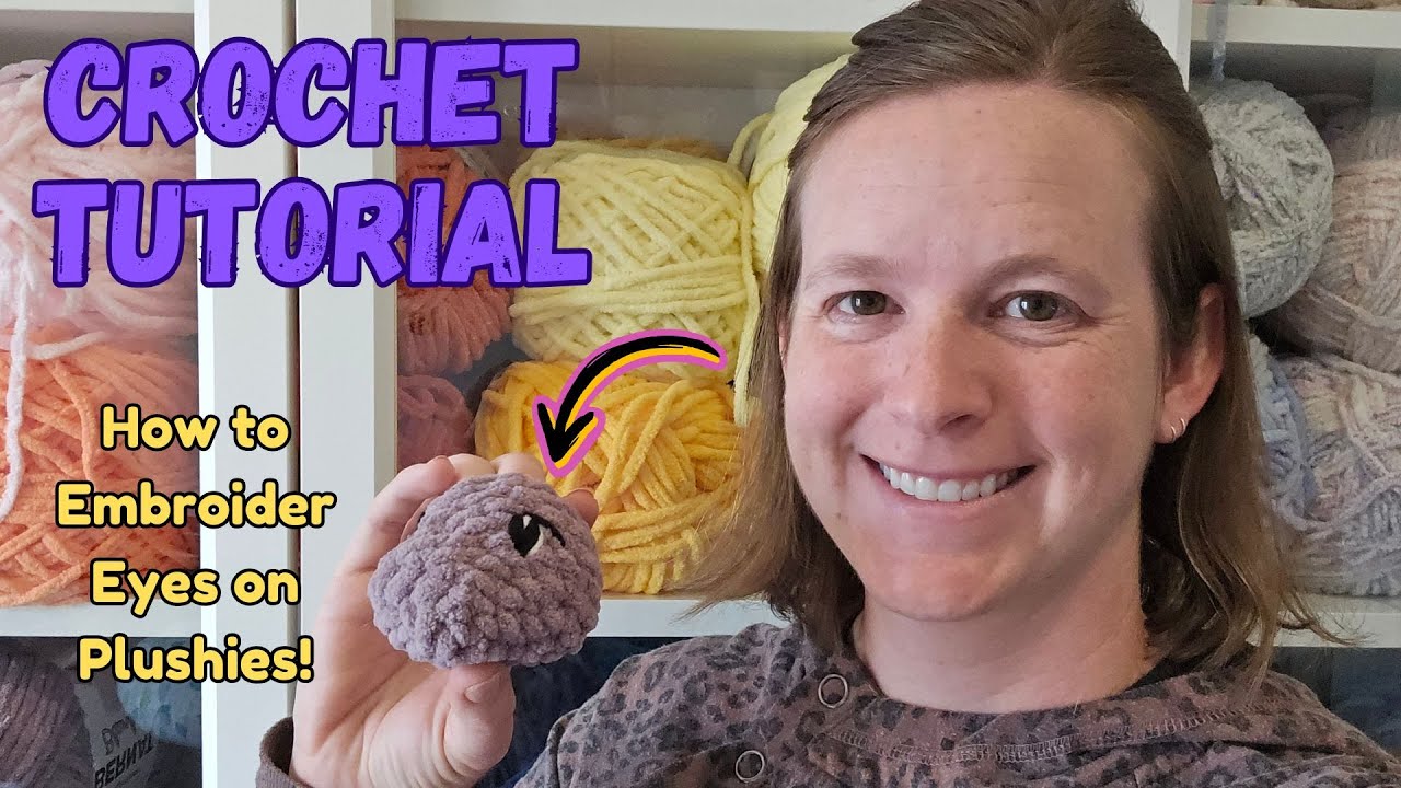 Урок по вязанию крючком — как вышить глаза на плюшевых игрушках!