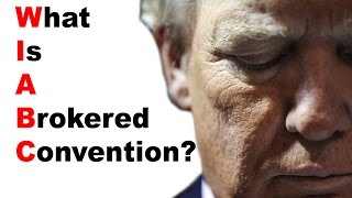 What is a Brokered Convention?