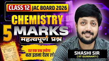 There is nothing beyond this 🔥| Class 12 Chemistry 5 Marks Important Questions | JAC Board 2026