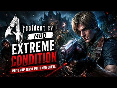 RESIDENT EVIL 4 - EXTEME CONDITION MOD AS SERRA SILENCIOSA