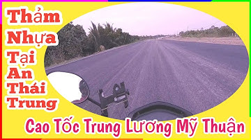 Tiến Độ Cao Tốc Trung Lương Mỹ Thuận Tại An Thái Trung, An Thái Đông, Thông Tuyến Chạy Thử Nghiệm
