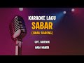 KARAOKE SABAR (DUH SAYANG NGAPUNTENE SAESTU) NADA WANITA CIPT. SADEWOK