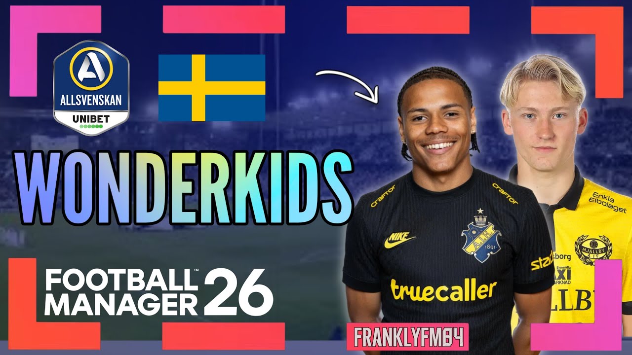 Шведские Wonderkids - Allsvenskan - Football Manager 26