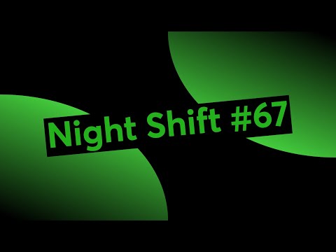 Night Shift #67