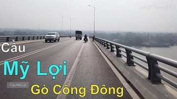 Lang Thang Tv | Thị Trấn Cần Đước Qua Cầu Mỹ Lợi Về Gò Công - Tiền Giang Quê Tôi