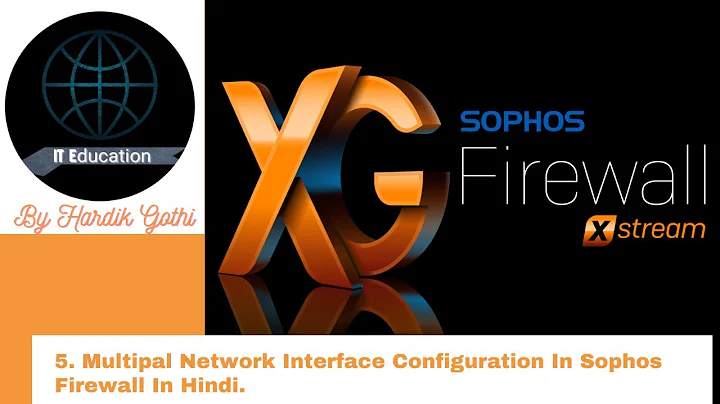 5. Multipal Network Interface Configuration In Sophos Firewall In Hindi.