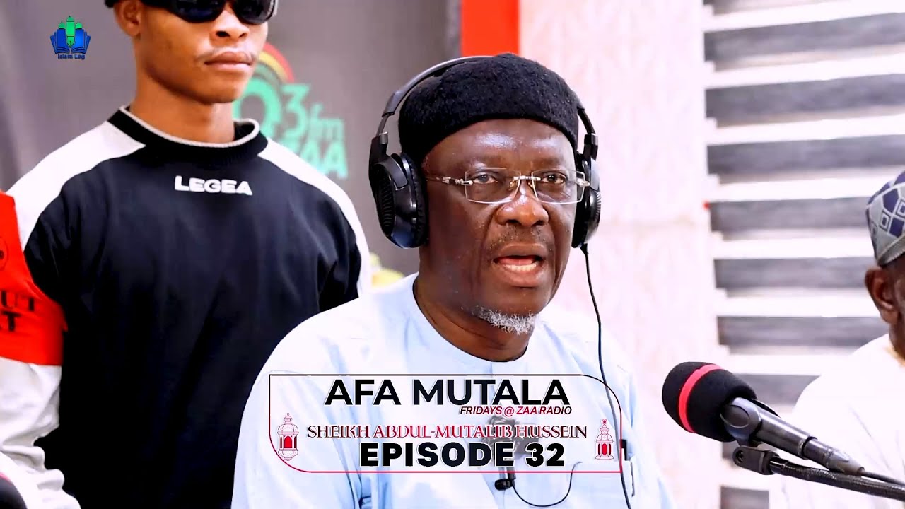 EP 32 - AFA MUTALA FRIDAYS [@ZAA RADIO 2024/2025] || iSLAM LOG||Official