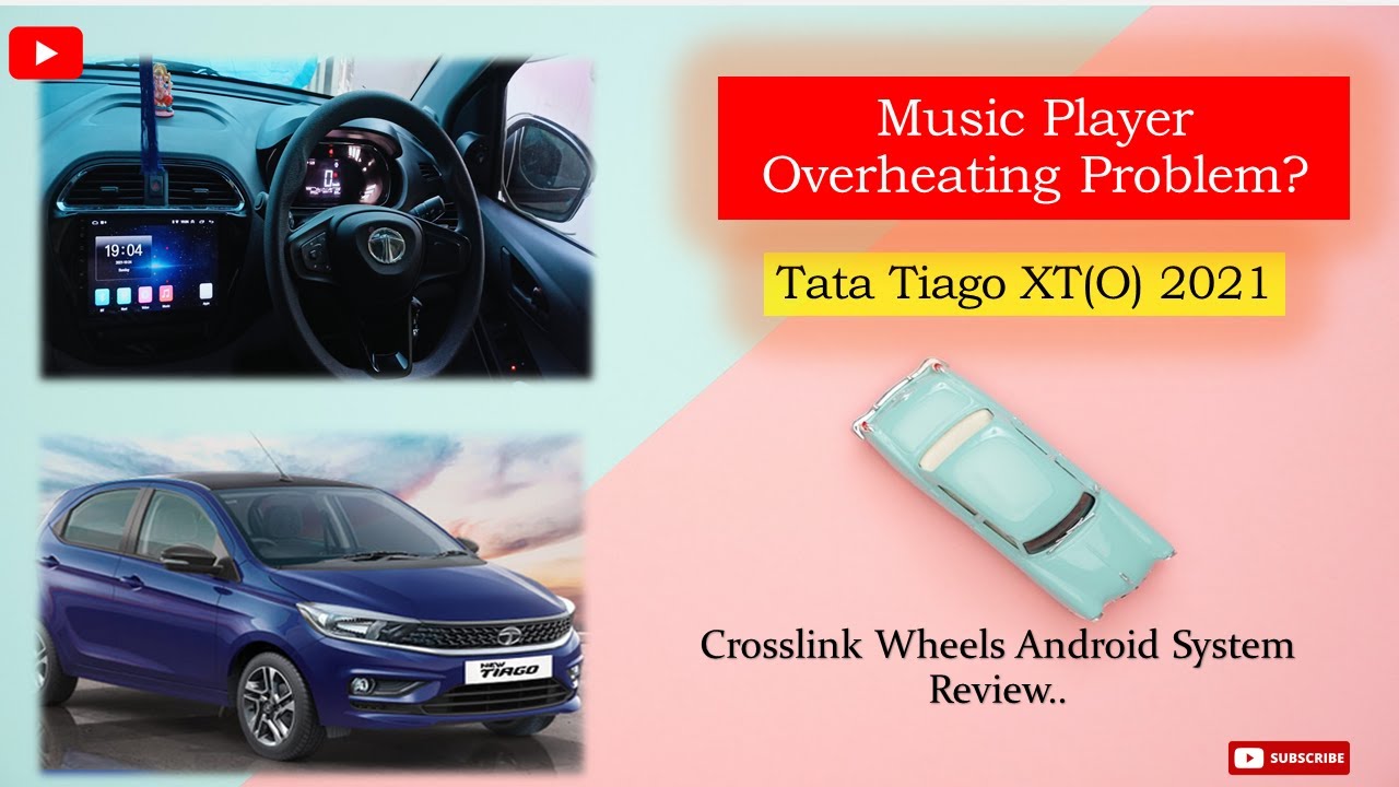 New Tata Tiago 2022 XT(O) music system (Crosslink) review & overheating