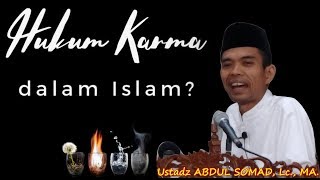 Hukum Karma Dalam Islam ; Ustadz Abdul Somad, Lc., MA.