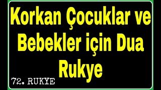 Korkan Çocuklar İçin Dua, Korkan Bebekler İçin Dua, Korkanlar İçin Rukye