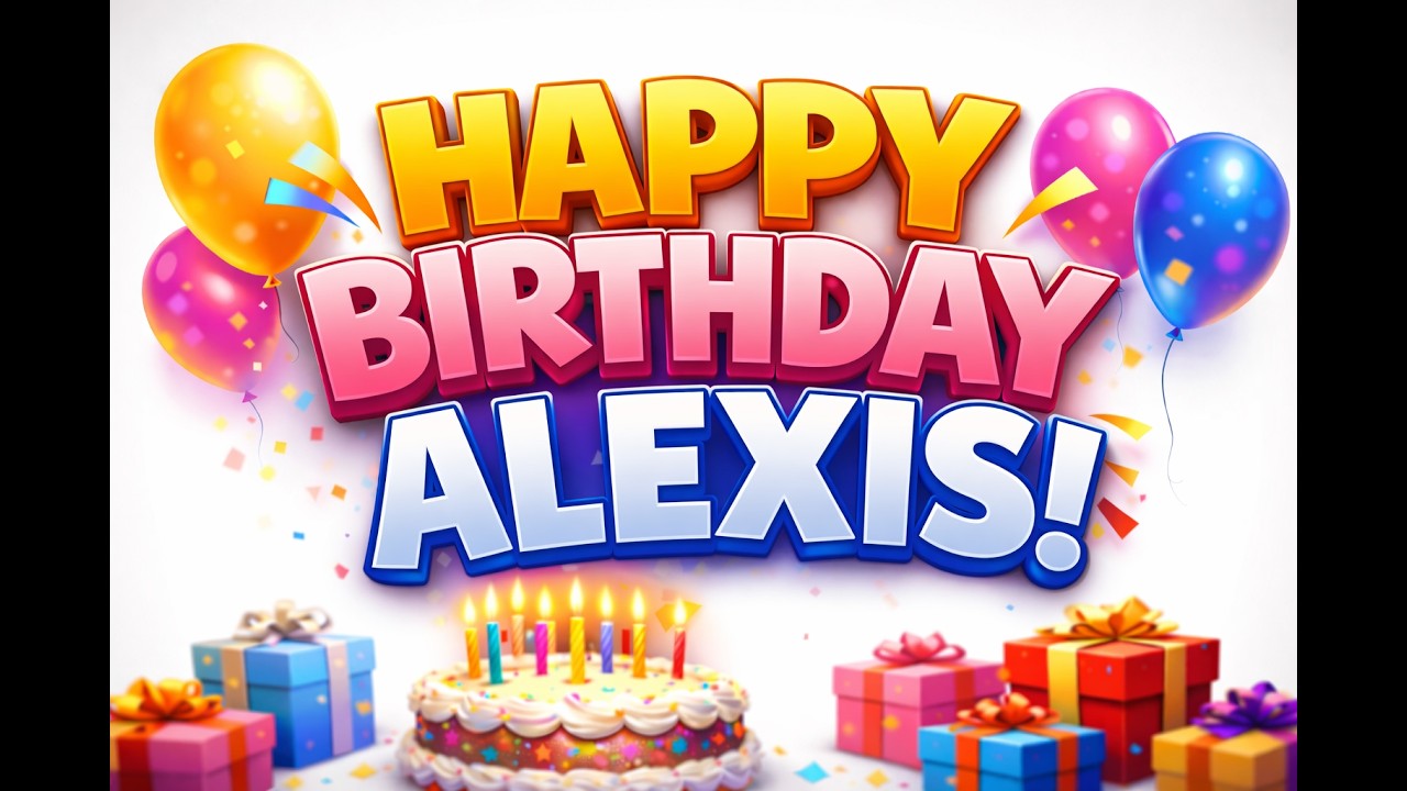 Happy Birthday Alexis 🎂 | Personalized Birthday Song for Alexis