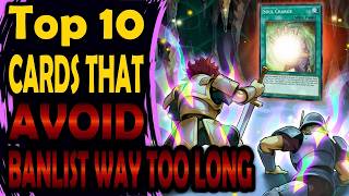 Top 10 Cards That Escaped the Banlist WAY Too Long