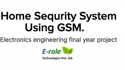 Home Security System using GSM Electronics Engineering Final Year Project To Buy call +91 7007957715