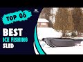 Best Ice Fishing Sled in 2021 - Keep Your Fishing Update!