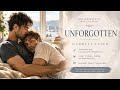 Unforgotten by Garrett Leigh | MM Romance Full Audiobook