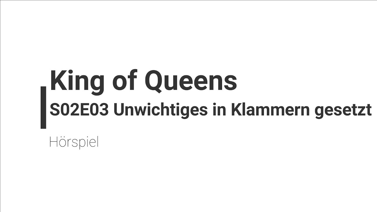 King of Queens Hörspiel - S02E03 Unwichtiges in Klammern gesetzt | Blackscreen, Einschlafen