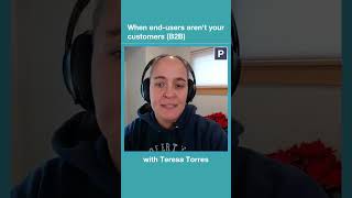 When end-users aren't your customers (B2B)