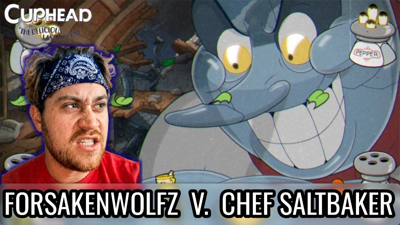 Let's Play Cuphead: ForsakenWolfZ v. Chef Saltbaker