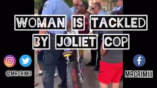 Woman is tackled by Joliet cop