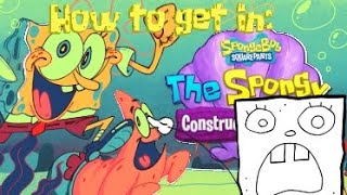 How to get in: The Spongy Construction Project