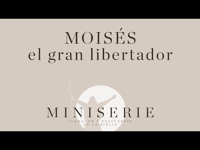 Moisés, el gran libertador