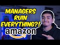 How Managers Can MAKE OR BREAK Your Experience at AMAZON!