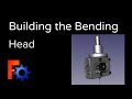 Building the Wire Bending Head