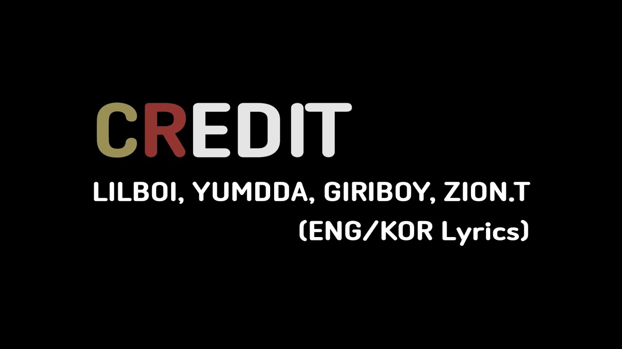 [ENG/KOR Lyrics] Credit - Lilboi, Yumdda, Giriboy, Zion.T (SMTM9 Final)
