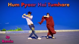 Hum Pyaar Hai Tumhare Dj | Jp Remix | Viral Song | Bollywood New Dance