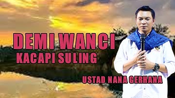 USTAD NANA GERHANA KACAPI SULING USTAD NANA GERHANA DEMI WANCI KARAWANG