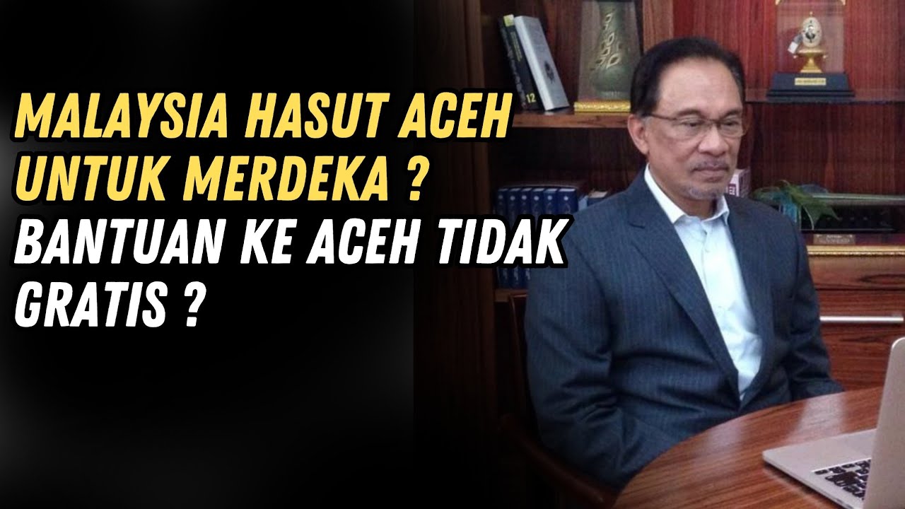 Kejam Malaysia Hasut Aceh Untuk Merdeka Dan Jagan Pilih Prabowo Lagi ?