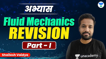अभ्यास - Fluid Mechanics  REVISION-Part - I | Shailesh Vaidya #unacademy #sscje #ssc #rrb