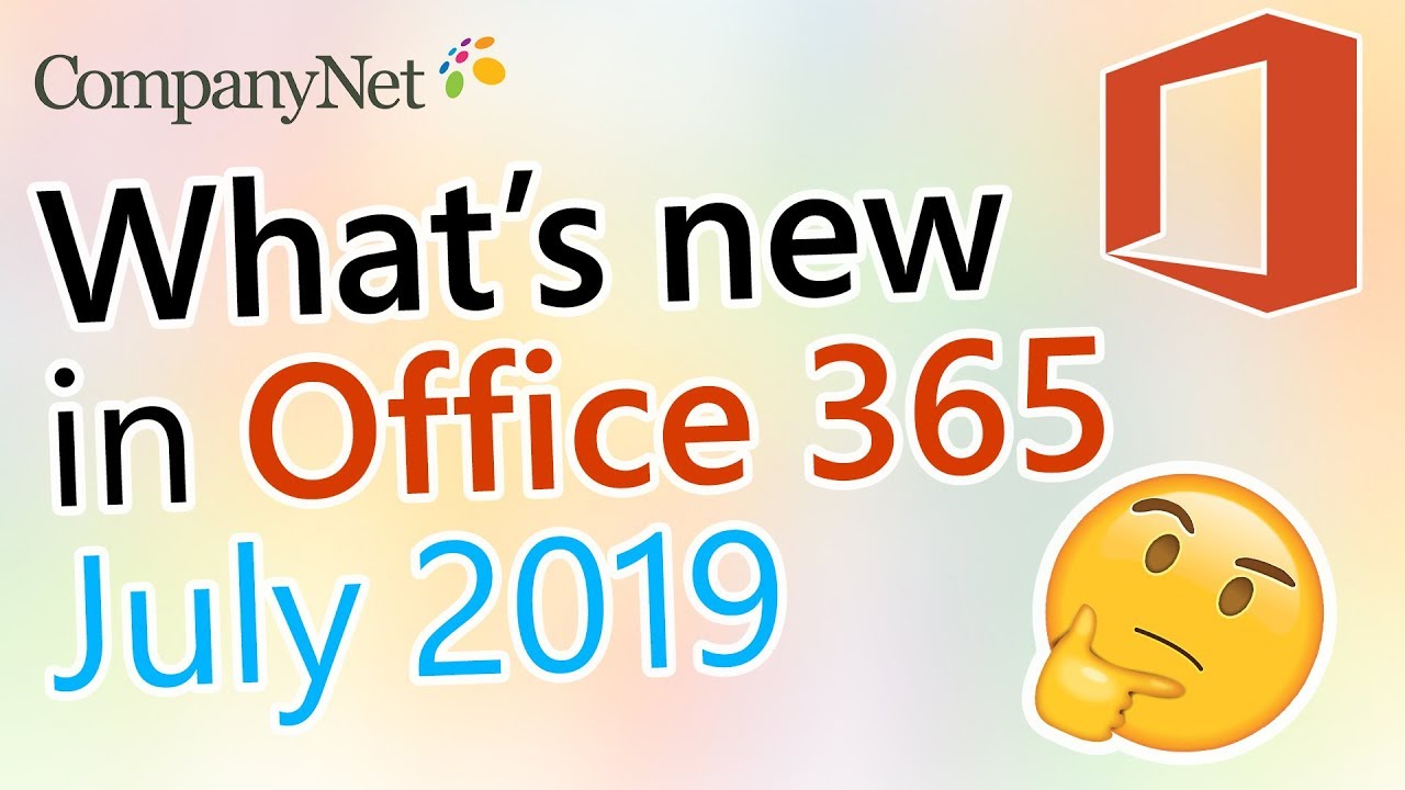 What's new in Office 365 - July 2019