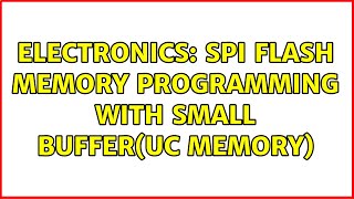 Electronics: SPI Flash memory programming with small buffer(uC memory)