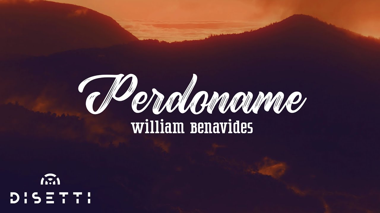 William Benavides - Perdoname (Video Audio)