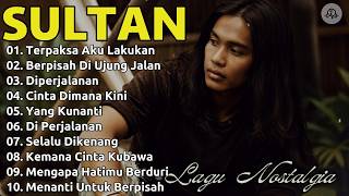 SULTAN Full Album Terbaik /  Lagu Nostalgia 90an - Lagu Cinta & Galau / Terpaksa Aku Lakukan