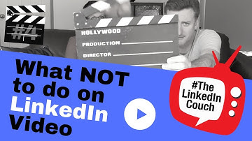 What Not To Do On LinkedIn Video #TheLinkedInCouch S01 EPS 04 #LinkedIn Tutorial