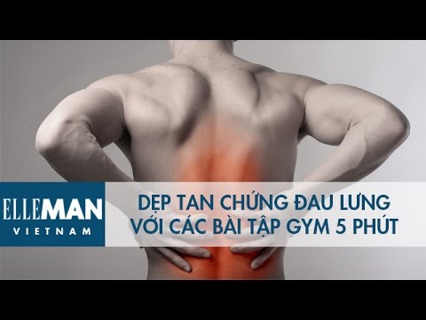 Dẹp Tan Chứng Đau Lưng Với Các Bài Tập Gym 5 Phút I ELLE Man
