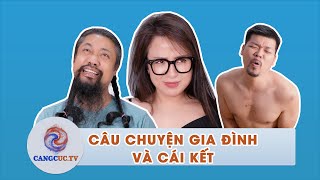 Câu Chuyện Gia Đình Và Cái Kết | Căng Cực Tv | Tập 35| Phim Hài Ngắn Hay Nhất